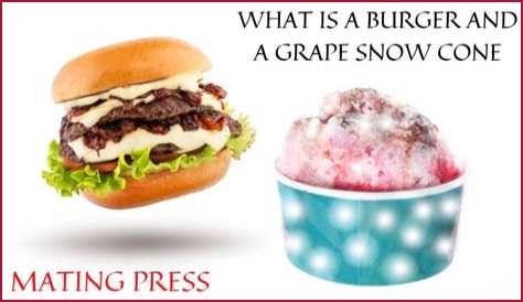 A Perfect Pair: A Burger And A Grape Snow Cone